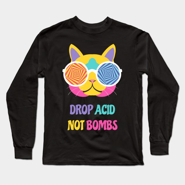 Drop Acid Not Bombs Long Sleeve T-Shirt by sqwear